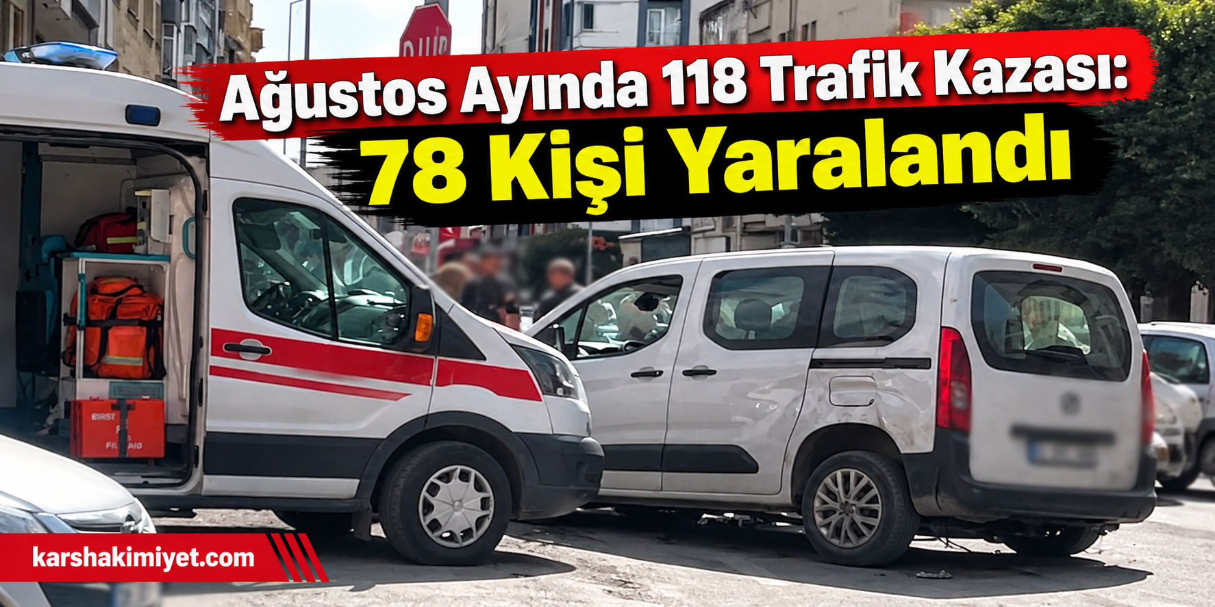 Ağustos Ayında 118 Trafik Kazası: 78 Kişi Yaralandı
