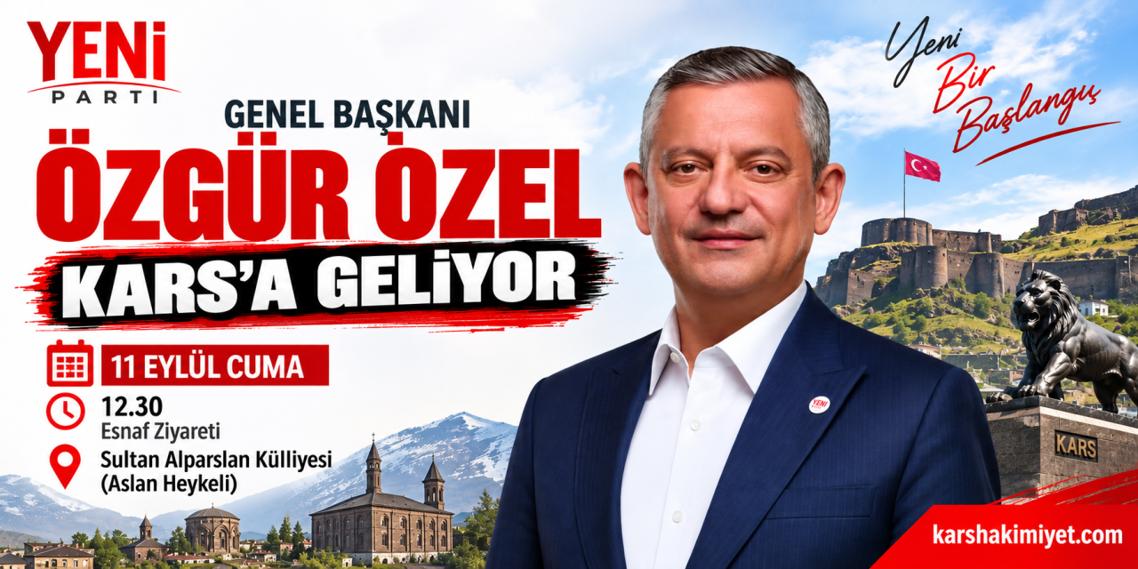 Özgür Özel Kars’a Geliyor