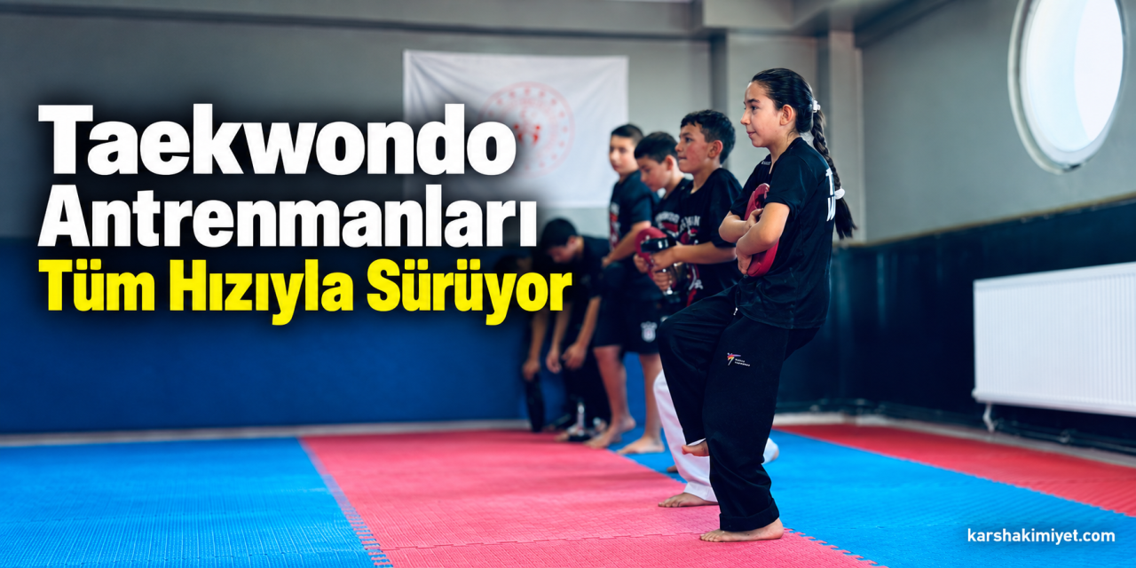 Taekwondo Antrenmanları Tüm Hızıyla Sürüyor