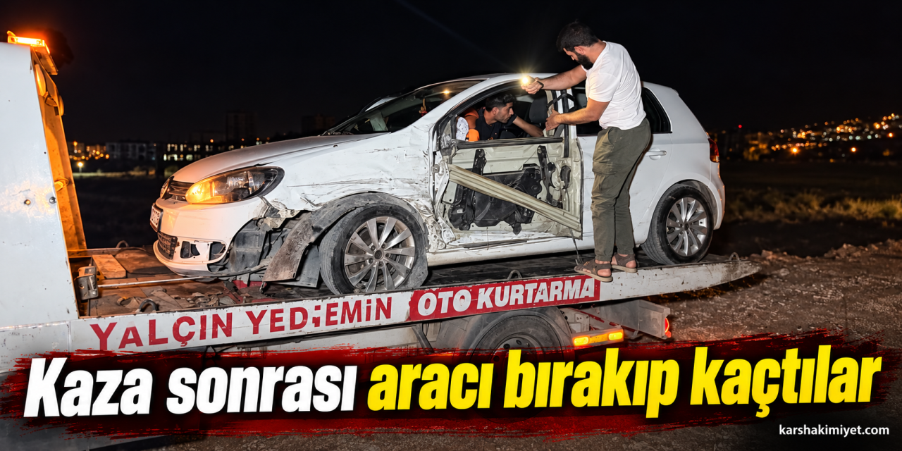 Kaza sonrası aracı bırakıp kaçtılar