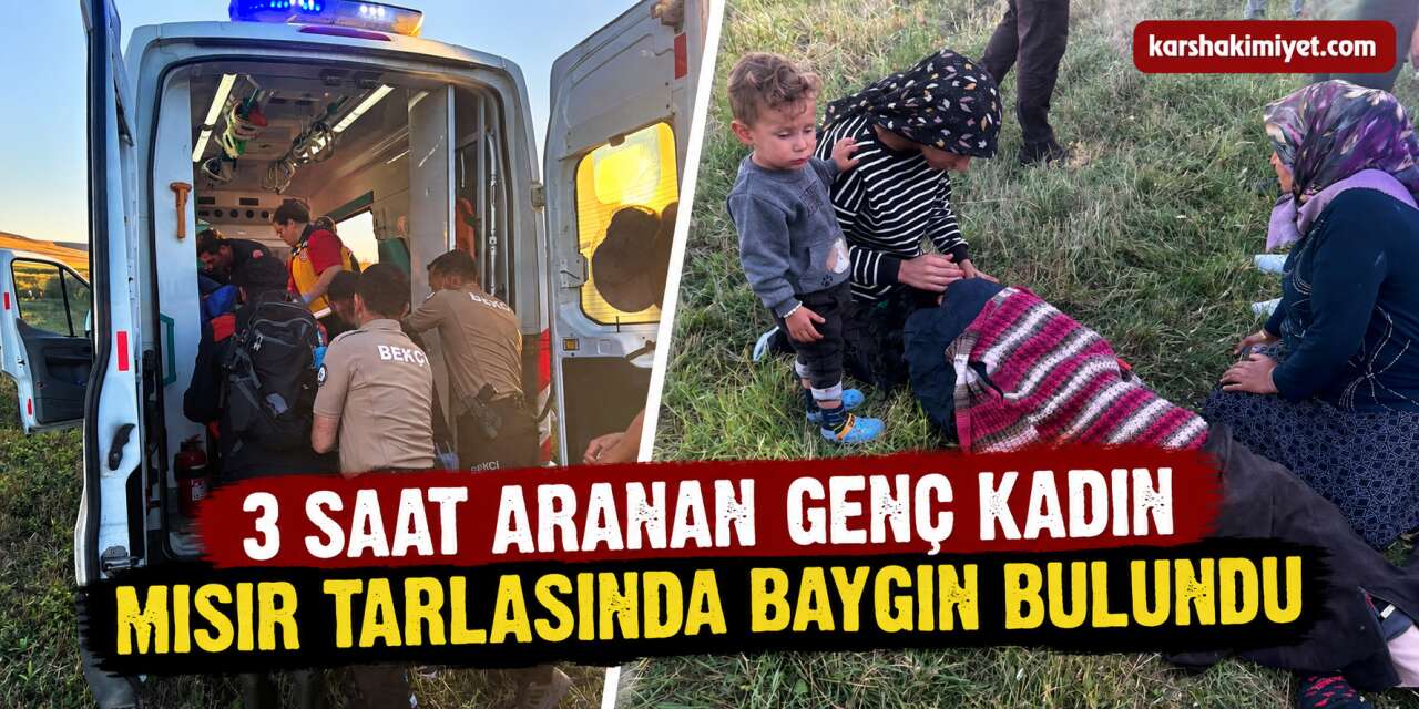 3 Saat Aranan Genç Kadın Mısır Tarlasında Baygın Bulundu