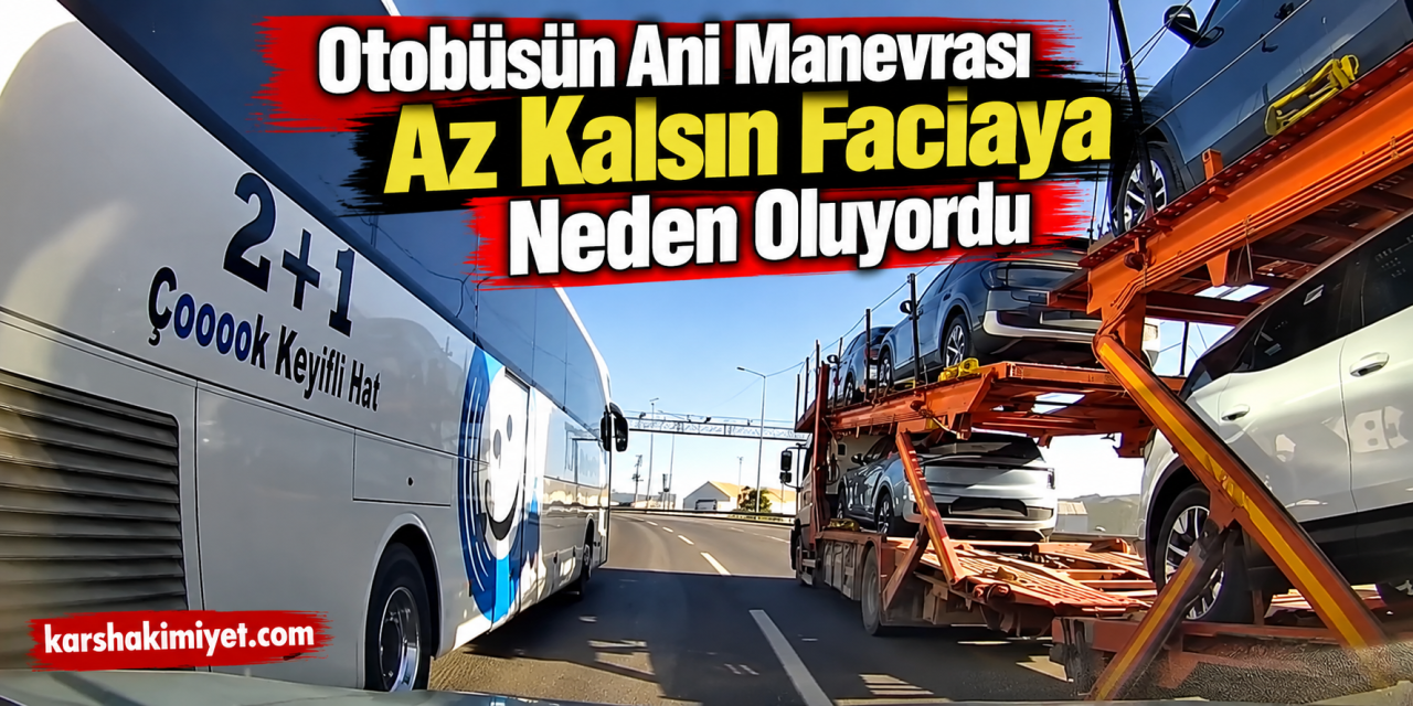 Otobüsün Ani Manevrası Az Kalsın Faciaya Neden Oluyordu