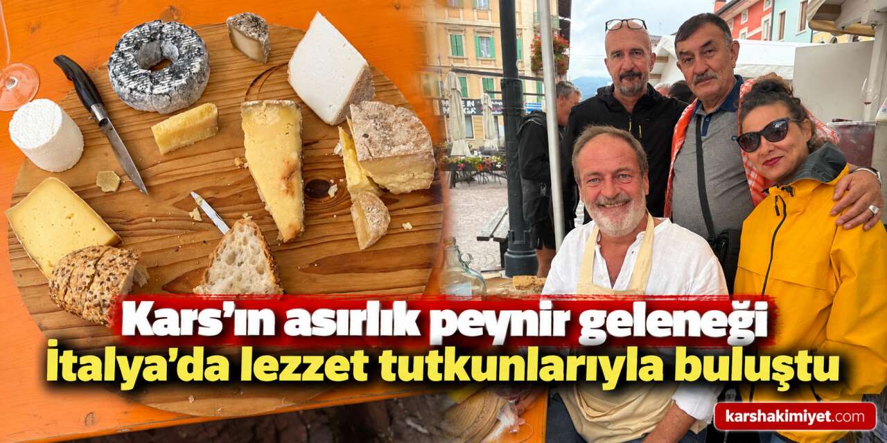 Kars’ın asırlık peynir geleneği İtalya’da lezzet tutkunlarıyla buluştu