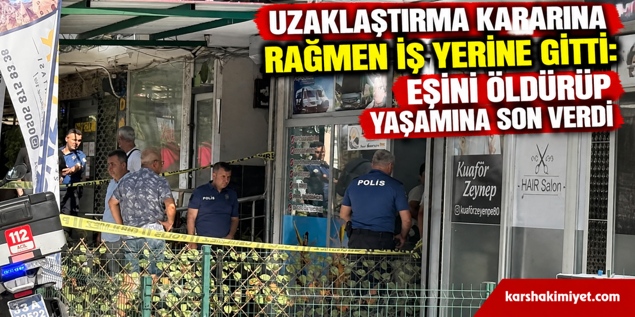 Uzaklaştırma Kararına Rağmen İş Yerine Gitti: Eşini Öldürüp Yaşamına Son Verdi