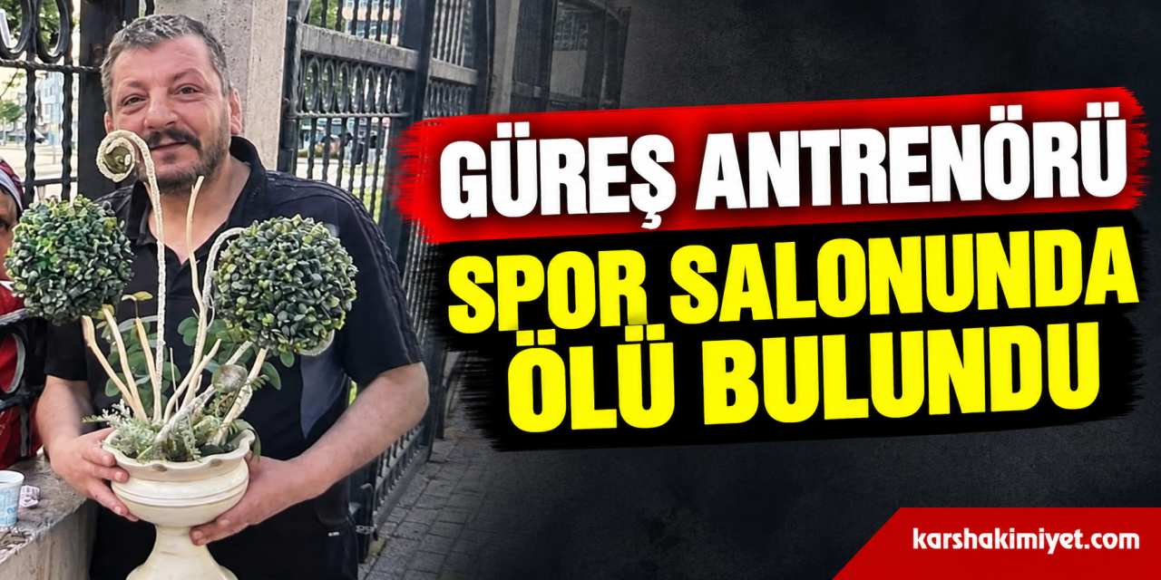 Güreş antrenörü spor salonunda ölü bulundu