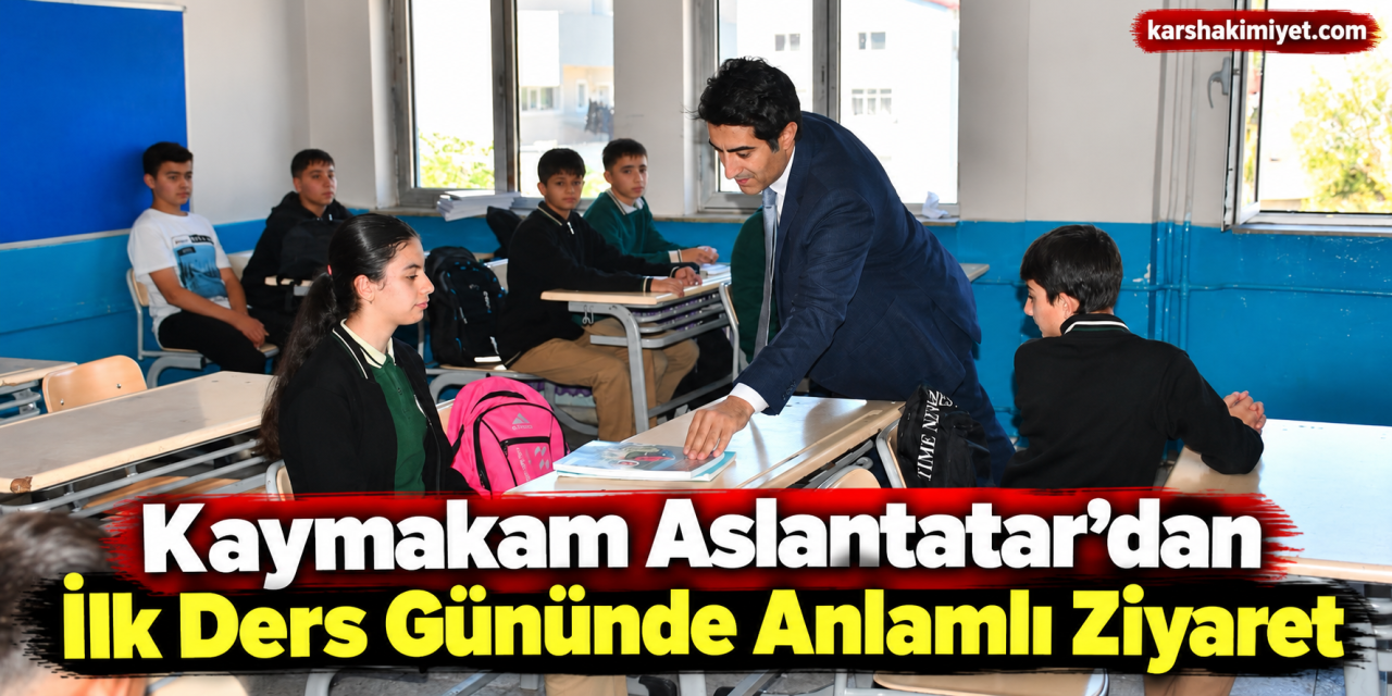Kaymakam Aslantatar’dan İlk Ders Gününde Anlamlı Ziyaret