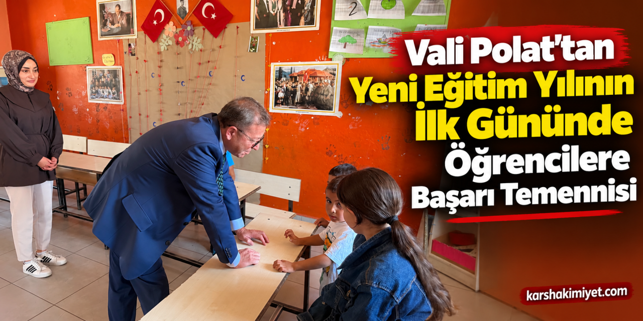 Vali Polat'tan Yeni Eğitim Yılının İlk Gününde Öğrencilere Başarı Temennisi