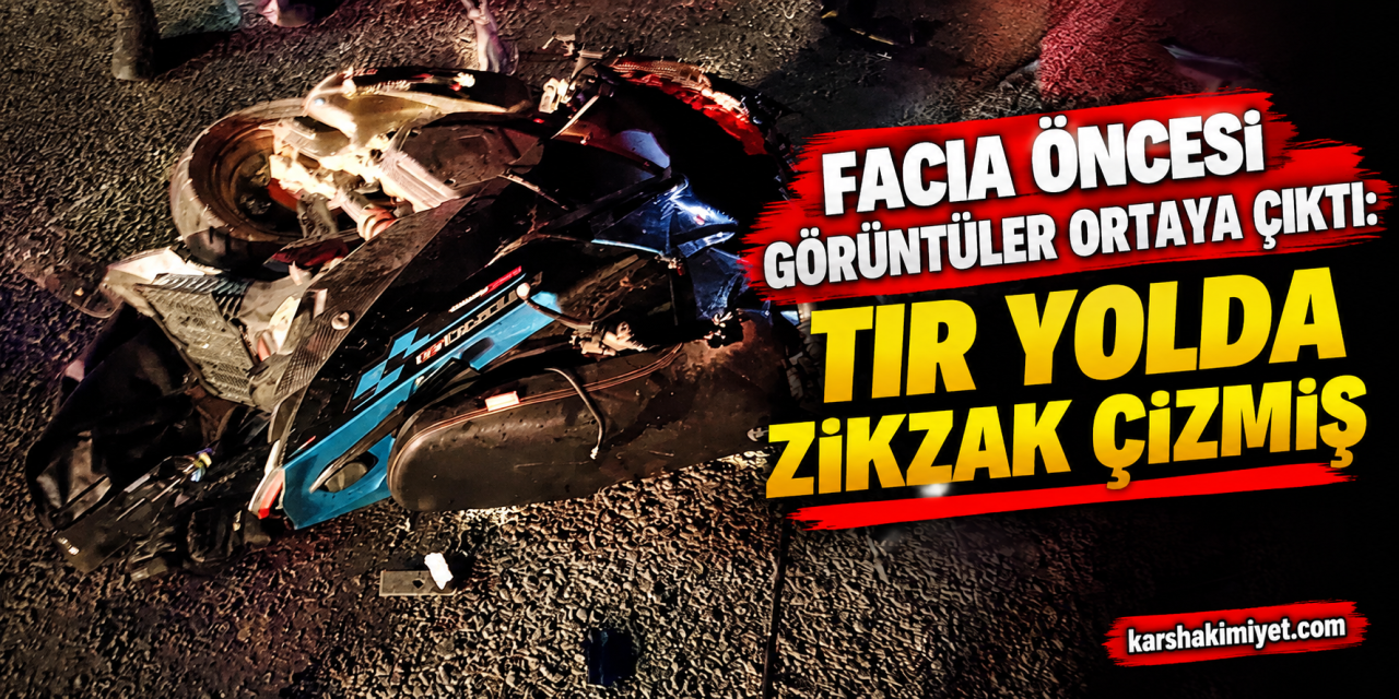 Facia Öncesi Görüntüler Ortaya Çıktı: Tır Yolda Zikzak Çizmiş