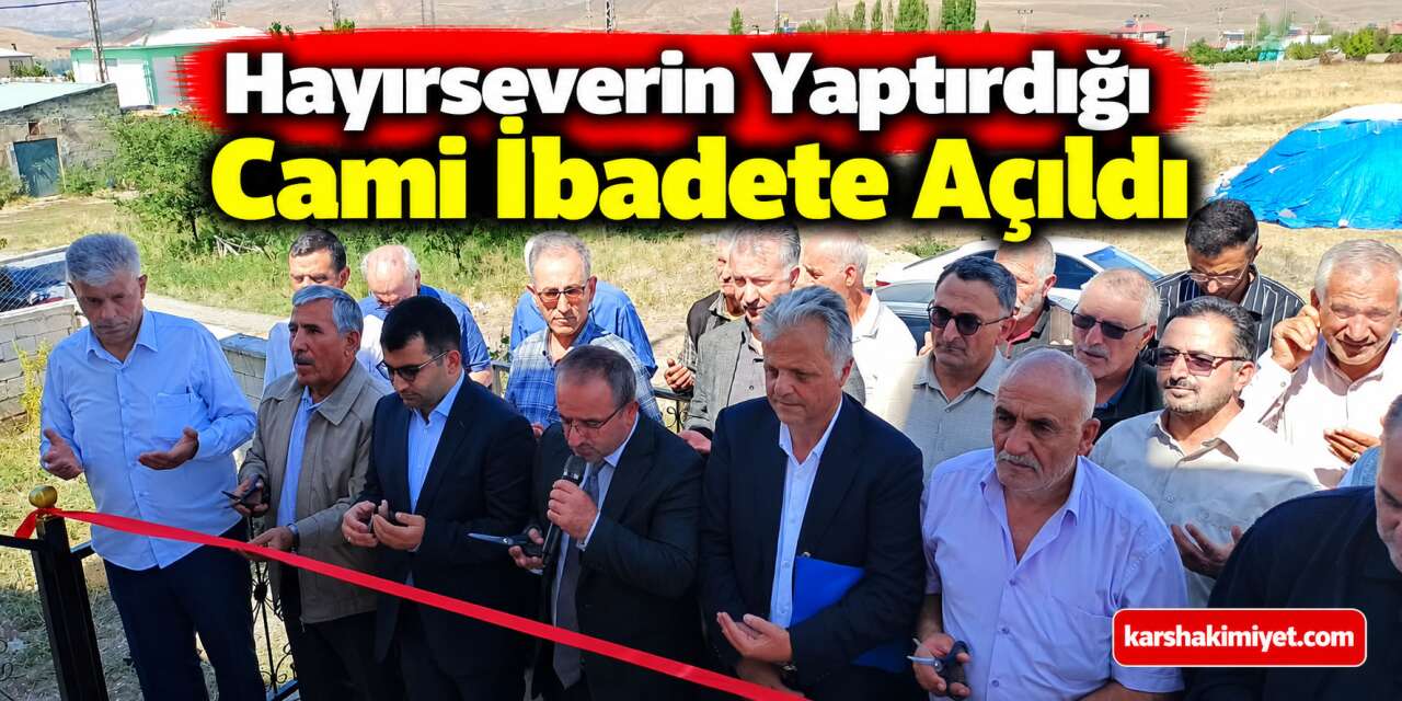 Hayırseverin Yaptırdığı Cami İbadete Açıldı