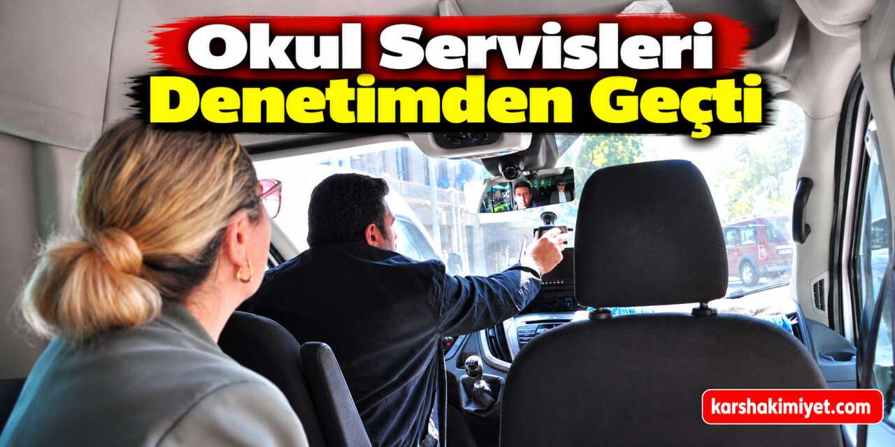 Okul Servisleri Denetimden Geçti
