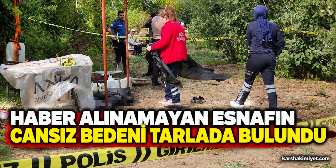 Haber alınamayan esnafın cansız bedeni tarlada bulundu