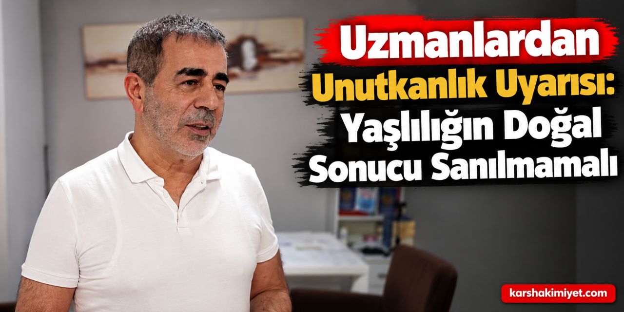 Uzmanlardan Unutkanlık Uyarısı: Yaşlılığın Doğal Sonucu Sanılmamalı