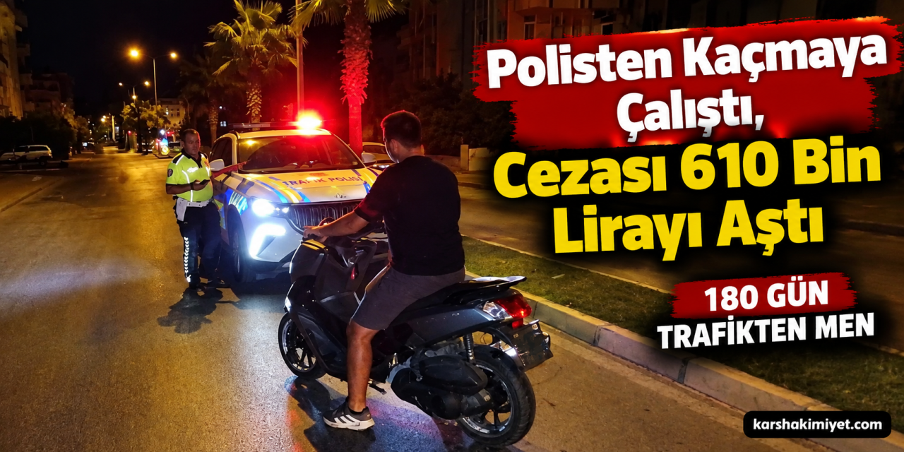 Polisten Kaçmaya Çalıştı, Cezası 610 Bin Lirayı Aştı