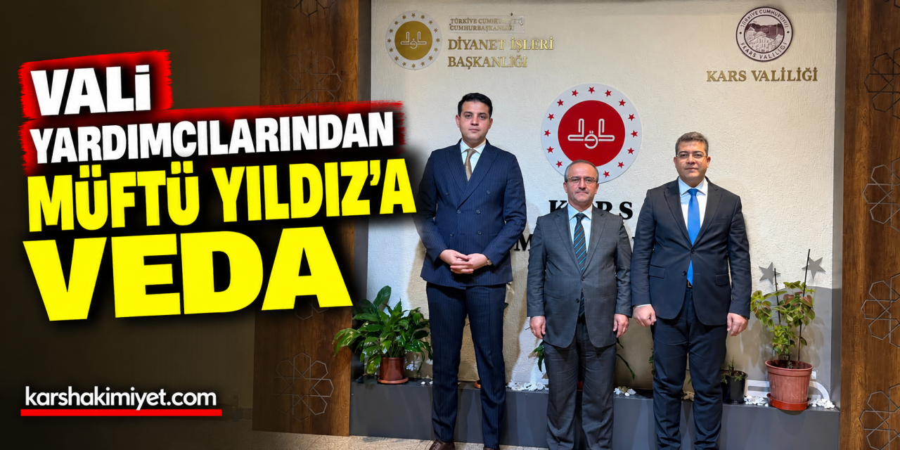 Vali Yardımcılarından Müftü Yıldız’a Veda