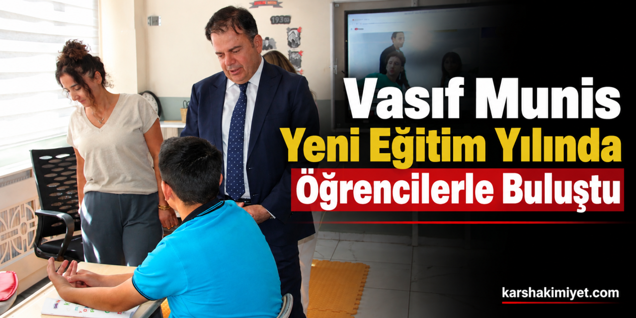 Vasıf Munis Yeni Eğitim Yılında Öğrencilerle Buluştu
