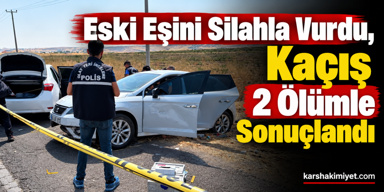 Eski Eşini Silahla Vurdu, Kaçış 2 Ölümle Sonuçlandı