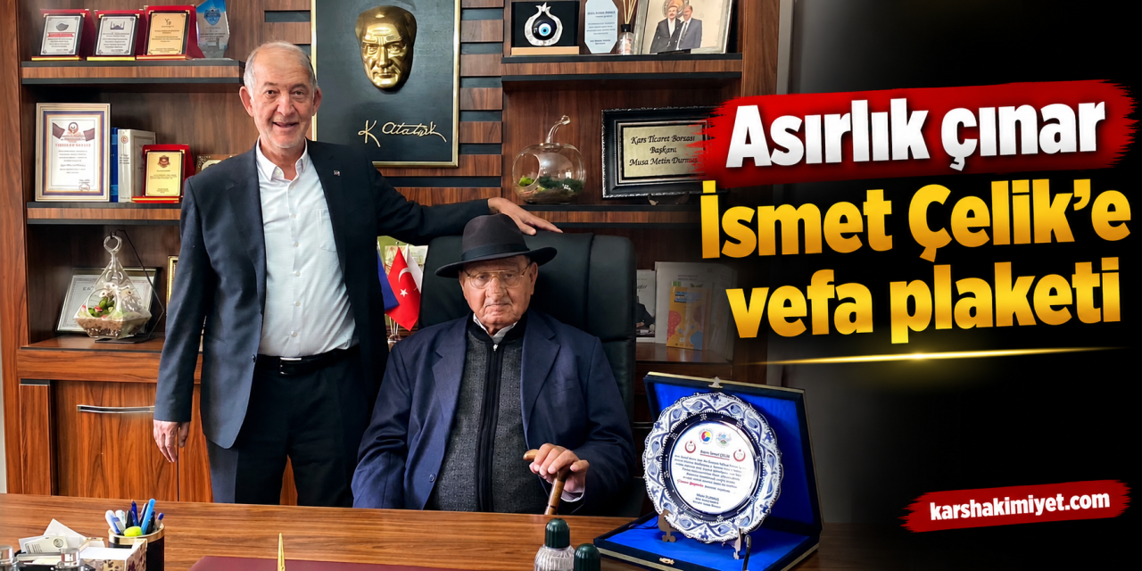 Asırlık çınar İsmet Çelik’e vefa plaketi