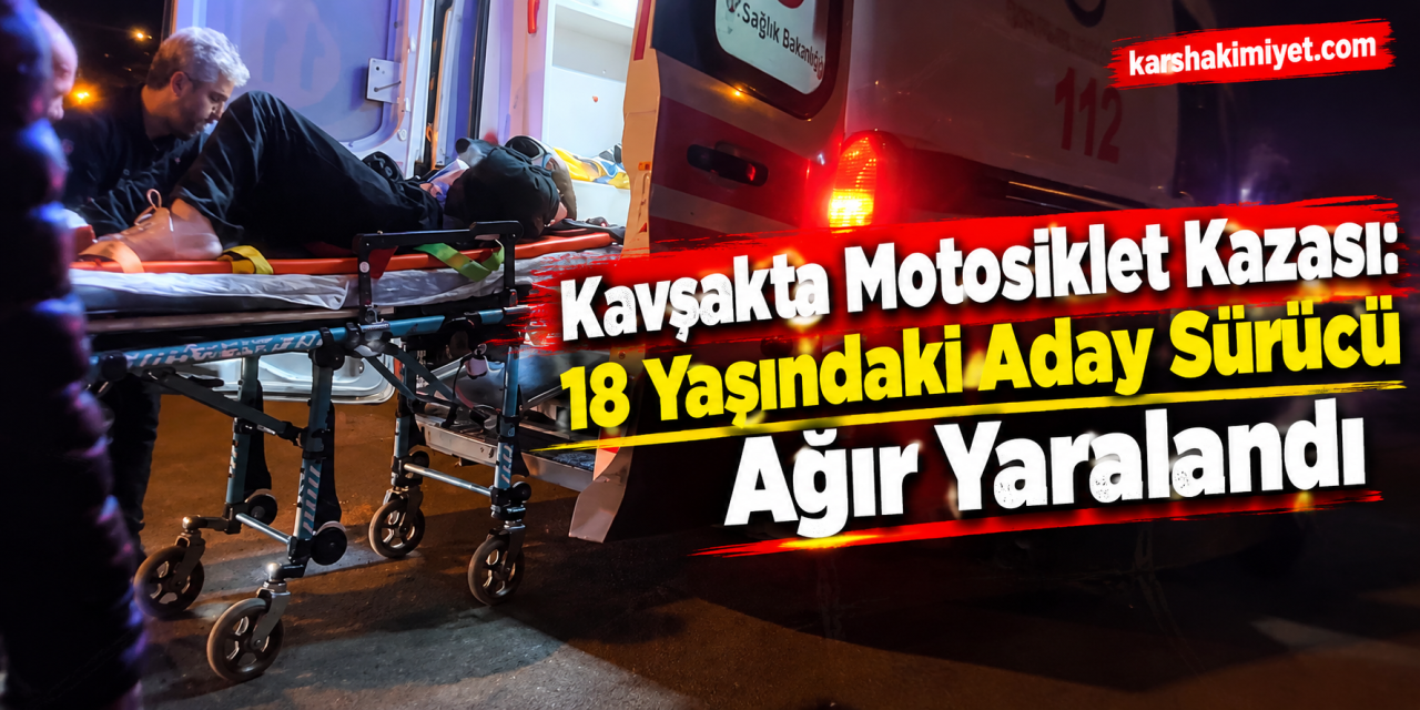 Kavşakta motosiklet kazası: 18 yaşındaki aday sürücü ağır yaralandı