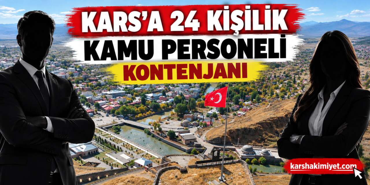 Kars’a 24 Kişilik Kamu Personeli Kontenjanı