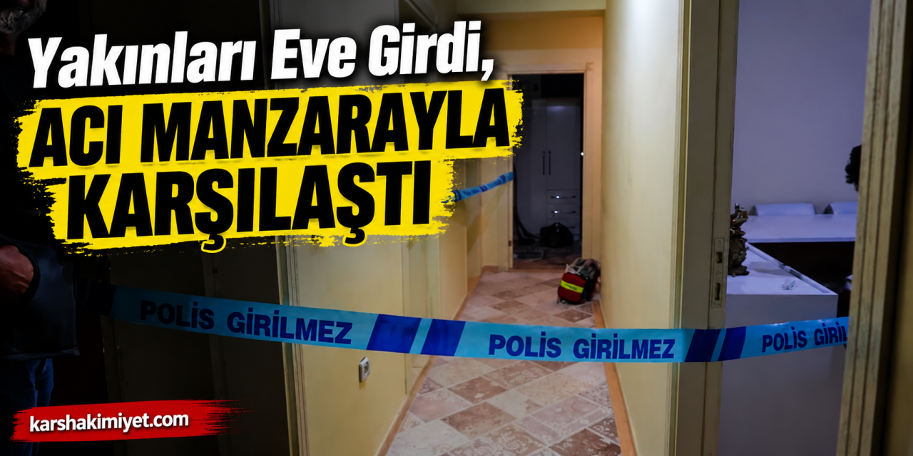 Yakınları Eve Girdi, Acı Manzarayla Karşılaştı