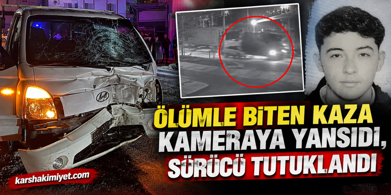 Ölümle biten kaza kameraya yansıdı, sürücü tutuklandı
