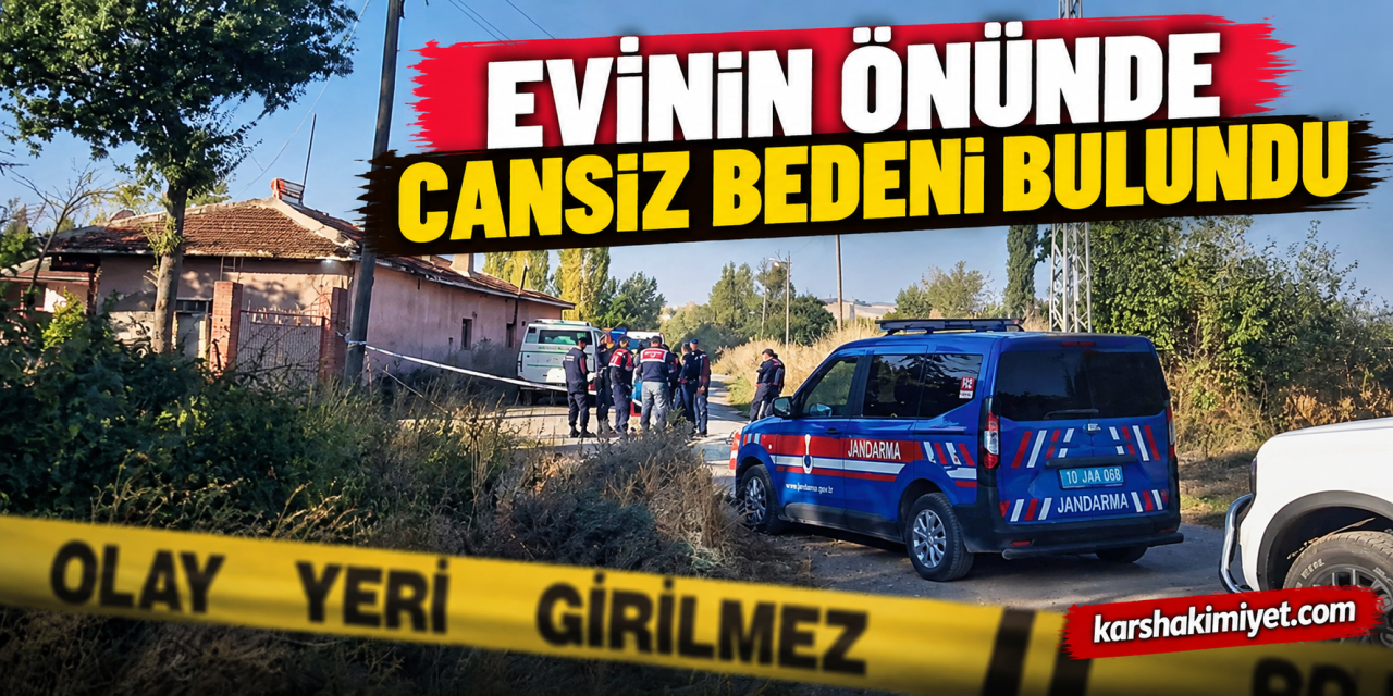 Evinin önünde cansız bedeni bulundu