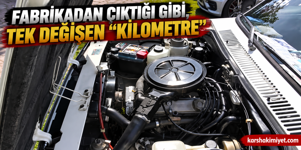 Fabrikadan çıktığı gibi, tek değişen "Kilometre"