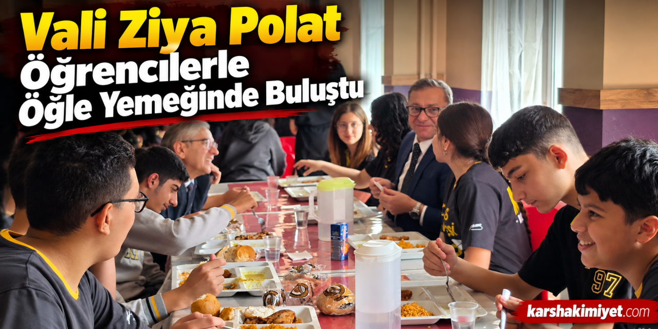 Vali Ziya Polat Öğrencilerle Öğle Yemeğinde Buluştu