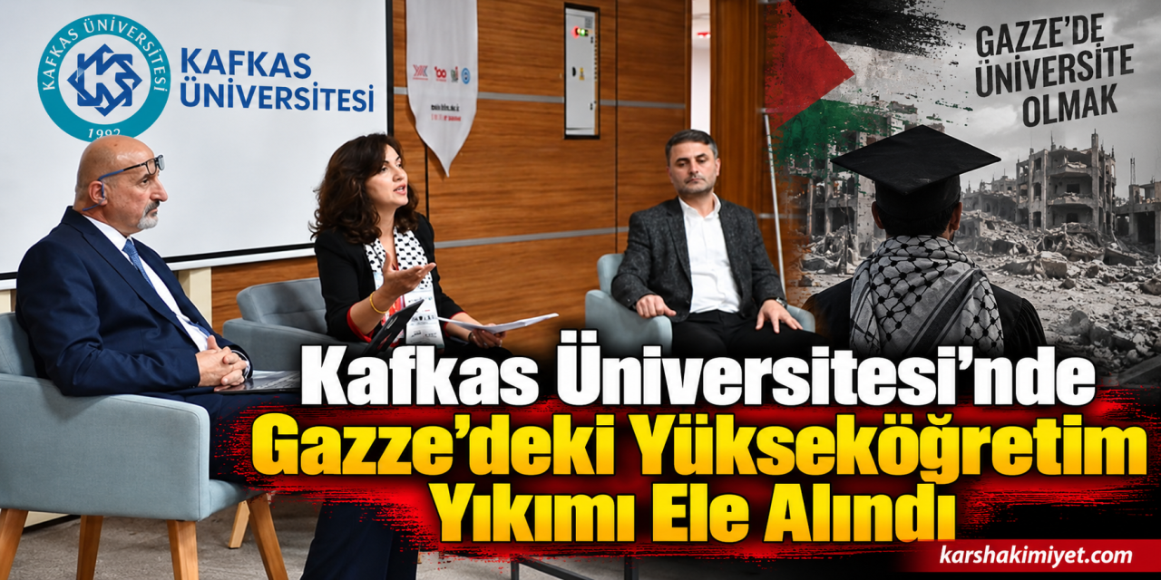 Kafkas Üniversitesi’nde Gazze’deki Yükseköğretim Yıkımı Ele Alındı