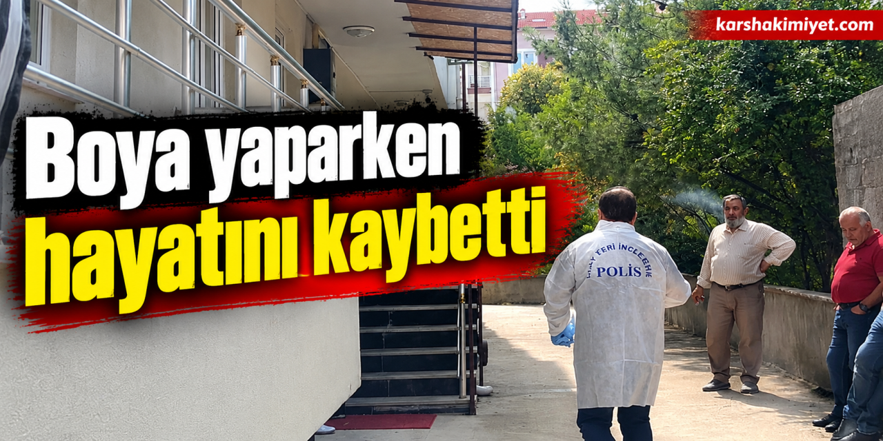Boya yaparken hayatını kaybetti