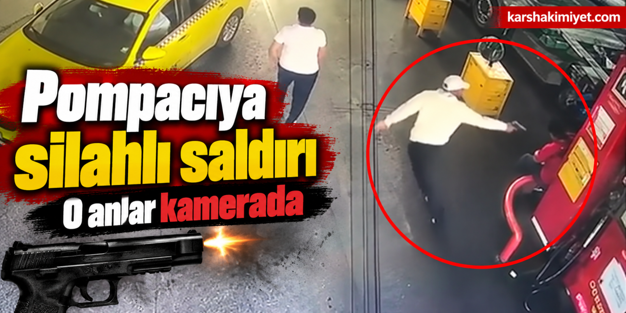 Pompacıya silahlı saldırı; o anlar kamerada