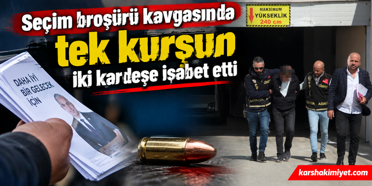 Seçim broşürü kavgasında tek kurşun iki kardeşe isabet etti
