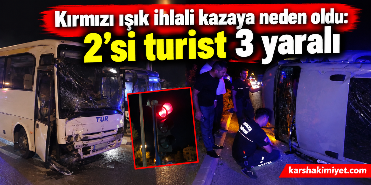 Kırmızı ışık ihlali kazaya neden oldu: 2'si turist 3 yaralı