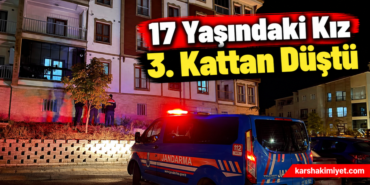 17 Yaşındaki Kız 3. Kattan Düştü