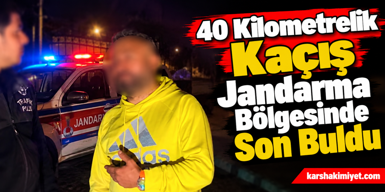 40 Kilometrelik Kaçış Jandarma Bölgesinde Son Buldu
