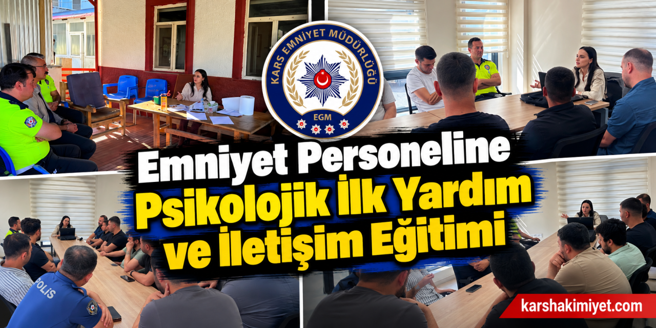 Emniyet Personeline Psikolojik İlk Yardım ve İletişim Eğitimi