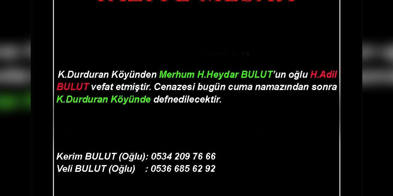 Adil BULUT vefat etti