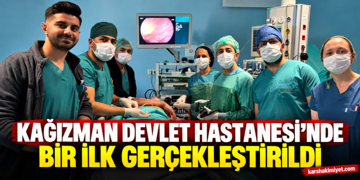 Kağızman Devlet Hastanesi’nde Bir İlk Gerçekleştirildi