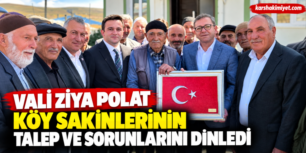Vali Ziya Polat Köy Sakinlerinin Talep ve Sorunlarını Dinledi