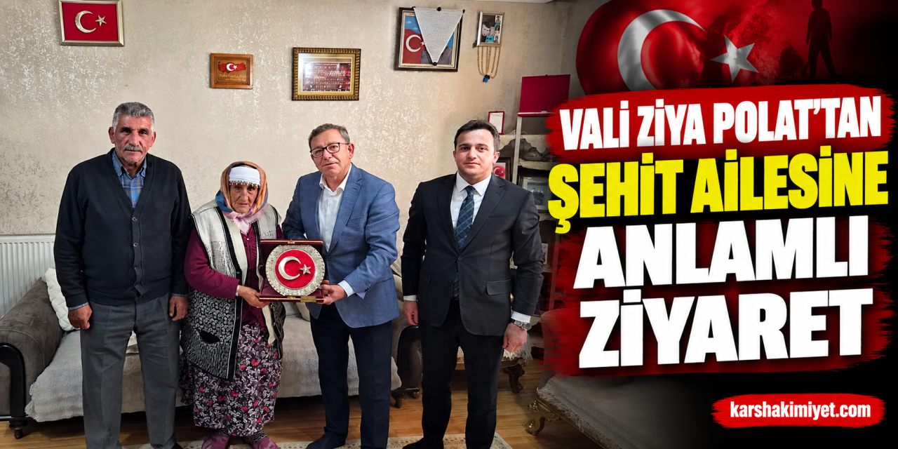 Vali Ziya Polat’tan Şehit Ailesine Anlamlı Ziyaret