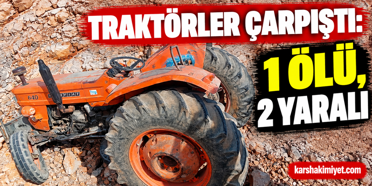 Traktörler çarpıştı: 1 ölü, 2 yaralı