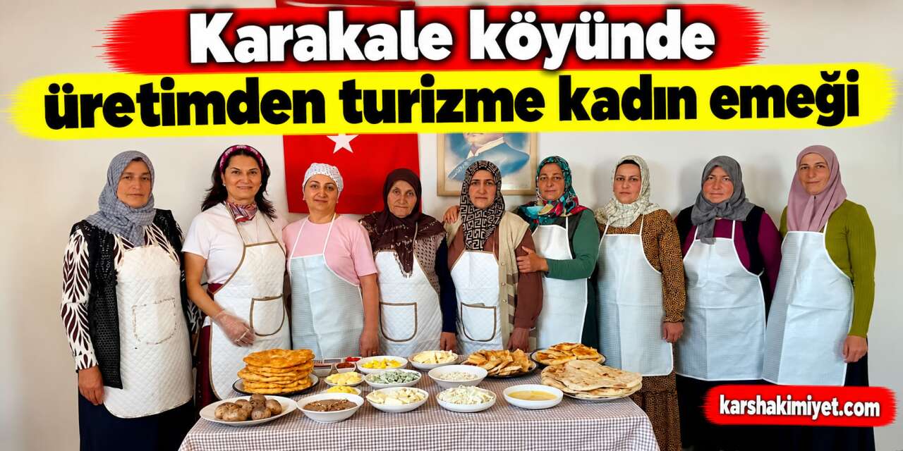 Karakale köyünde üretimden turizme kadın emeği