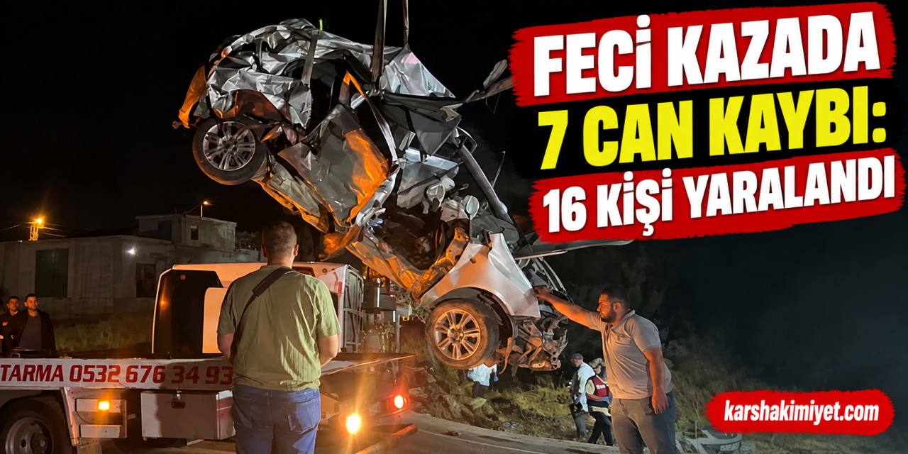 Feci Kazada 7 Can Kaybı: 16 Kişi Yaralandı