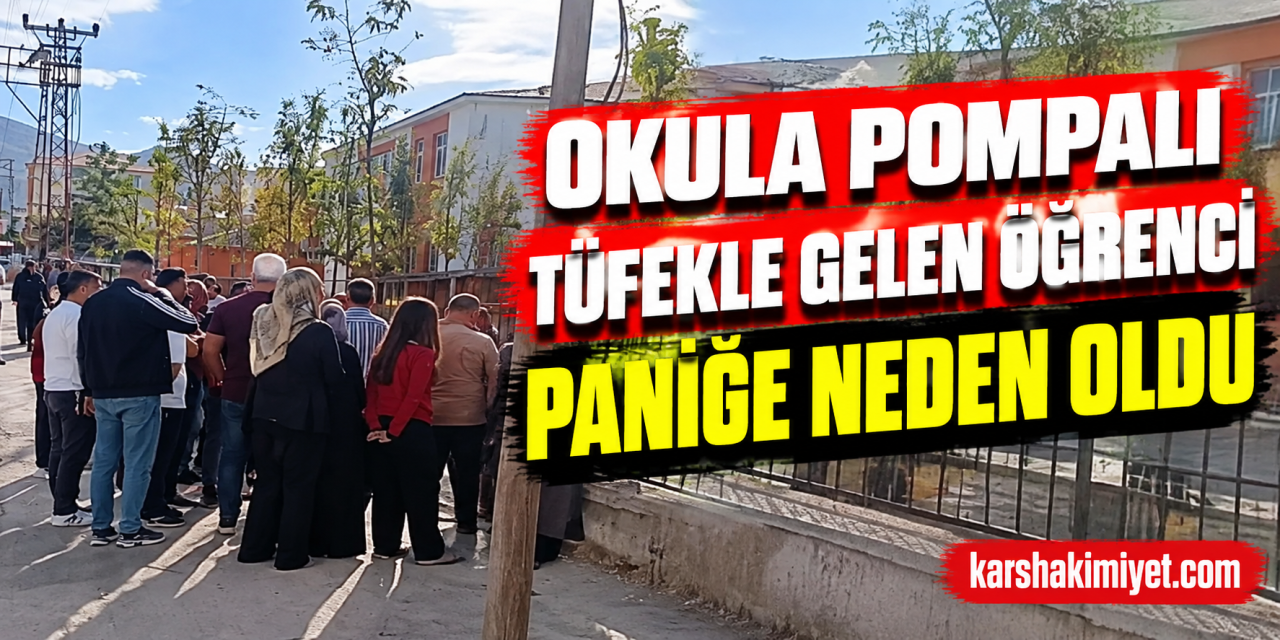 Okula Pompalı Tüfekle Gelen Öğrenci Paniğe Neden Oldu