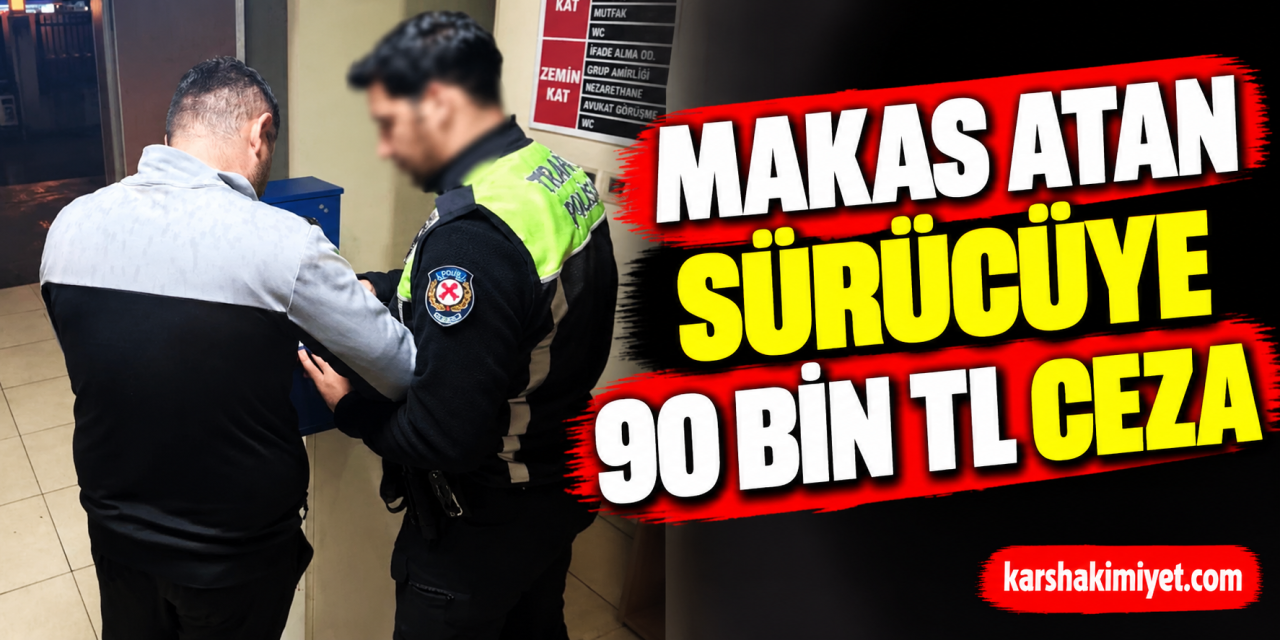 Makas atan sürücüye 90 bin TL ceza