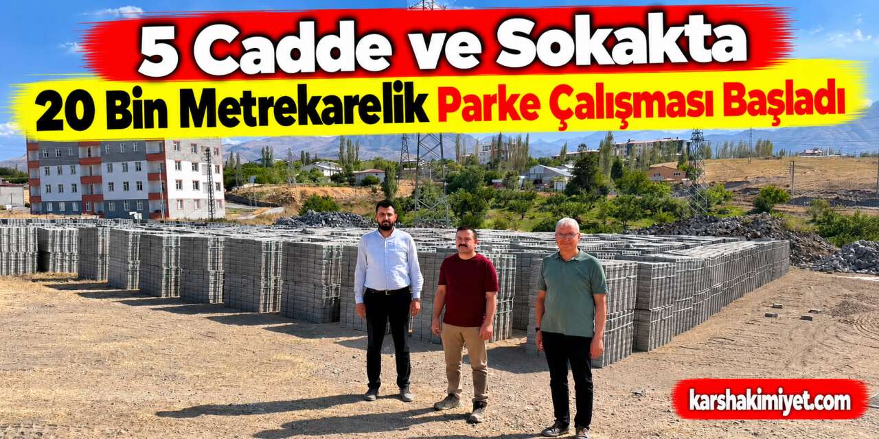 5 Cadde ve Sokakta 20 Bin Metrekarelik Parke Çalışması Başladı