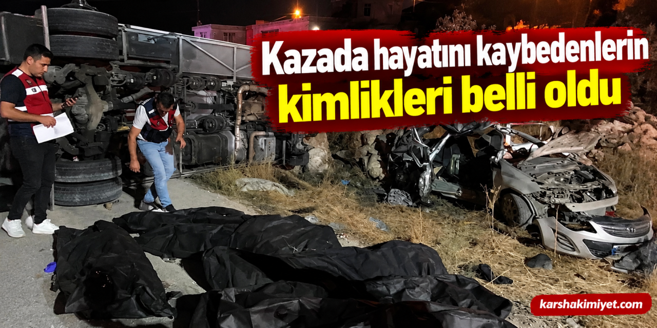 Kazada hayatını kaybedenlerin kimlikleri belli oldu