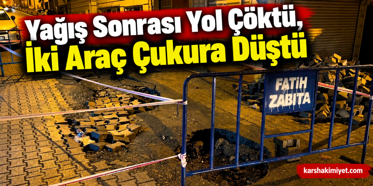 Yağış Sonrası Yol Çöktü, İki Araç Çukura Düştü