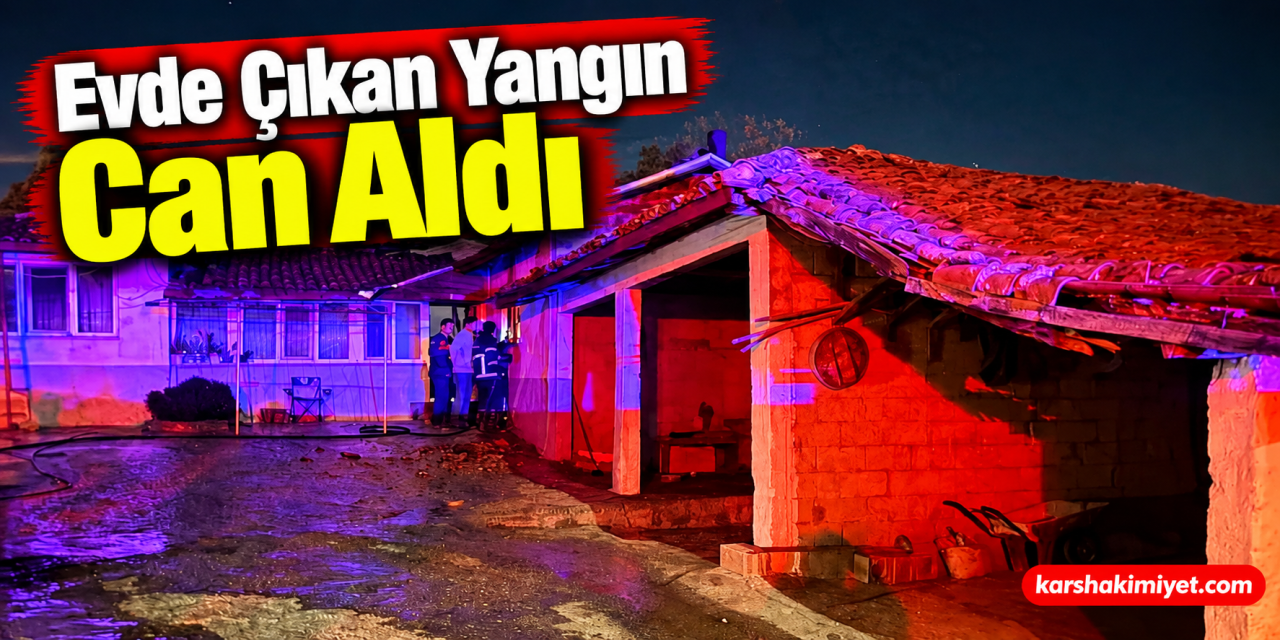 Evde Çıkan Yangın Can Aldı