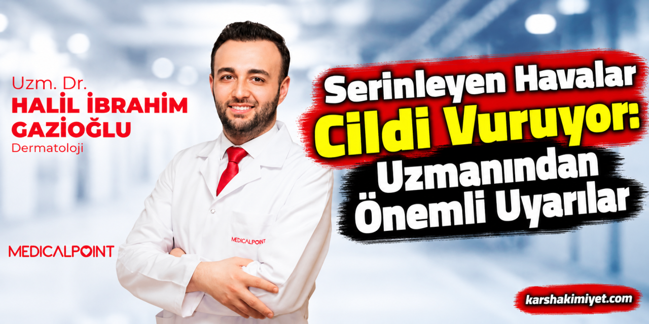 Serinleyen Havalar Cildi Vuruyor: Uzmanından Önemli Uyarılar